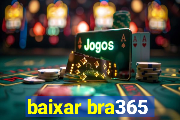 baixar bra365